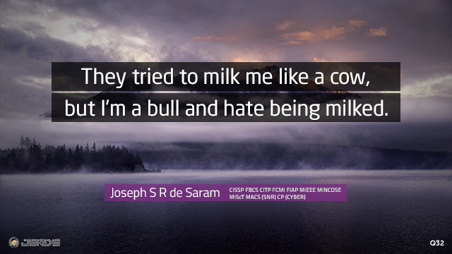 They tried to milk me like a cow, but I’m a bull and hate being milked.